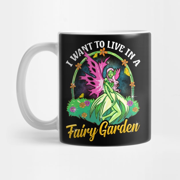 I Want To Live In A Fairy Garden by E